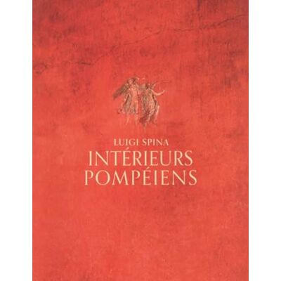 Spina, Luigi Intérieurs pompéiens - Publicité Spina, Luigi Intérieurs pompéiens - Publicité