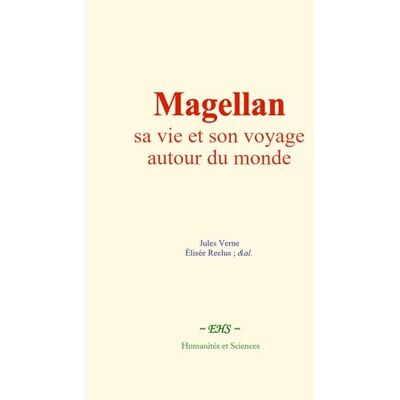 Verne, Jules Magellan : sa vie et son voyage autour du monde - Publicité Verne, Jules Magellan : sa vie et son voyage autour du monde - Publicité
