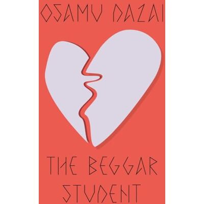 Dazai, Osamu The Beggar Student - Publicité Dazai, Osamu The Beggar Student - Publicité