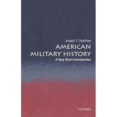 Glatthaar, Joseph T. American Military History: A Very Short Introduction - Publicité Glatthaar, Joseph T. American Military History: A Very Short Introduction - Publicité