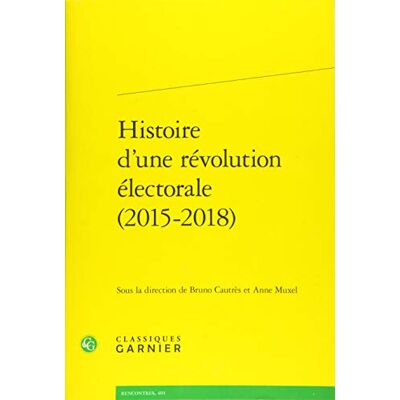 Collectif Histoire d'une révolution électorale (2015-2018) - Publicité Collectif Histoire d'une révolution électorale (2015-2018) - Publicité