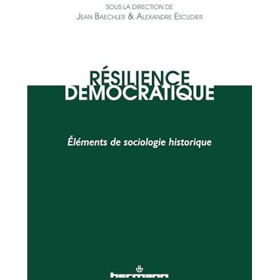Baechler, Jean Résilience démocratique - Publicité Baechler, Jean Résilience démocratique - Publicité