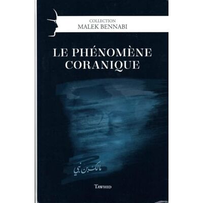 Bennabi, Malek Le phenomene coranique - Publicité Bennabi, Malek Le phenomene coranique - Publicité