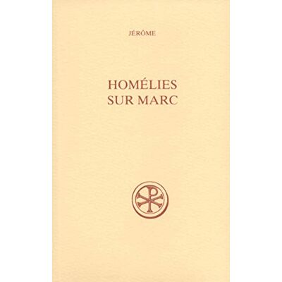 Jerôme SC 494 Homélies sur Marc - Publicité Jerôme SC 494 Homélies sur Marc - Publicité