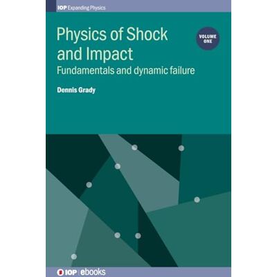 Grady, Dennis Physics of Shock and Impact: Fundamentals and Dynamic Failure - Publicité Grady, Dennis Physics of Shock and Impact: Fundamentals and Dynamic Failure - Publicité
