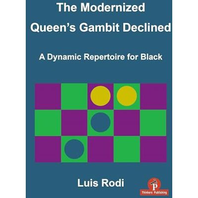 Rodi, Luis The Modernized Queen's Gambit Declined: A Dynamic Repertoire for Black - Publicité Rodi, Luis The Modernized Queen's Gambit Declined: A Dynamic Repertoire for Black - Publicité