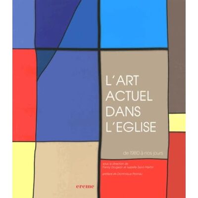 L'art actuel dans l'Eglise: De 1980 à nos jours - Publicité L'art actuel dans l'Eglise: De 1980 à nos jours - Publicité