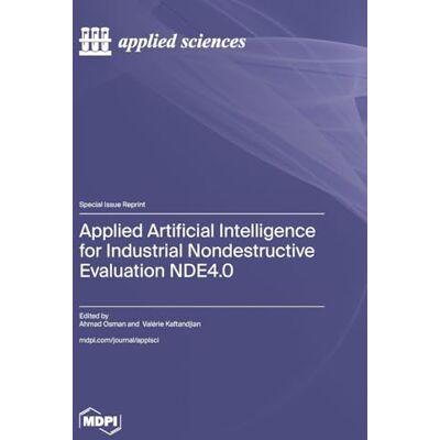 Applied Artificial Intelligence for Industrial Nondestructive Evaluation NDE4.0 - Publicité Applied Artificial Intelligence for Industrial Nondestructive Evaluation NDE4.0 - Publicité