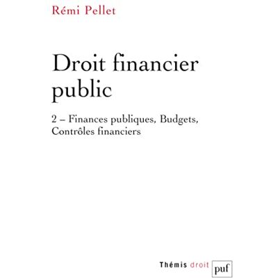 Pellet, Rémi Droit financier public Tome 2: Finances publiques, budgets, contrôles financiers - Publicité Pellet, Rémi Droit financier public Tome 2: Finances publiques, budgets, contrôles financiers - Publicité