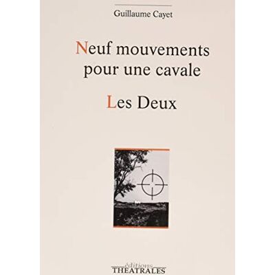 Cayet, Guillaume Neuf mouvements pour une cavale les deux - Publicité Cayet, Guillaume Neuf mouvements pour une cavale les deux - Publicité