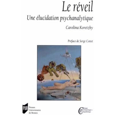 PUR Le réveil: Une élucidation psychanalytique - Publicité PUR Le réveil: Une élucidation psychanalytique - Publicité