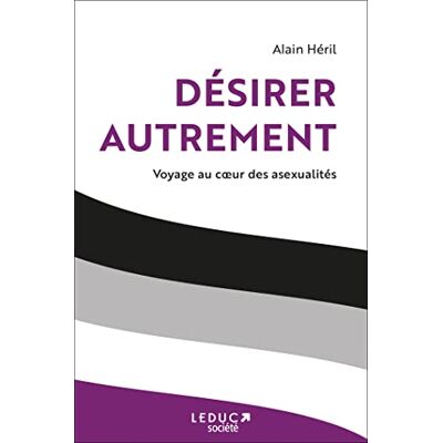 Héril, Alain Désirer autrement: Voyage au cœur des asexualités - Publicité Héril, Alain Désirer autrement: Voyage au cœur des asexualités - Publicité