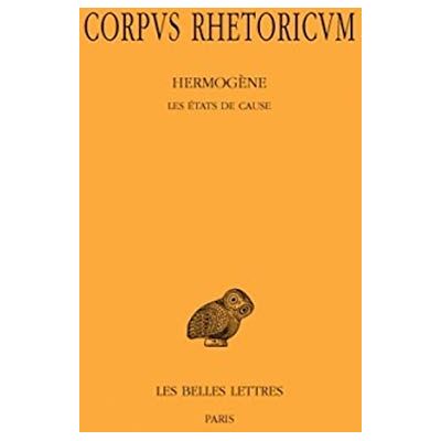 Hermogène Corpus rhetoricum: Tome 2, Les états de cause - Publicité Hermogène Corpus rhetoricum: Tome 2, Les états de cause - Publicité