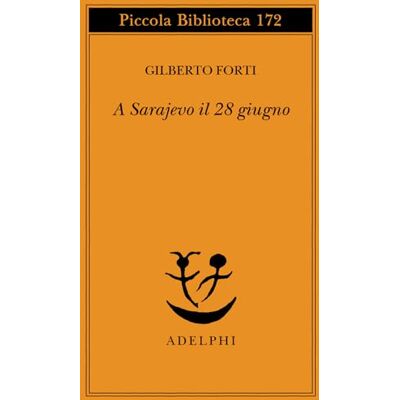 Forti, Gilberto A Sarajevo, il 28 giugno - Publicité Forti, Gilberto A Sarajevo, il 28 giugno - Publicité
