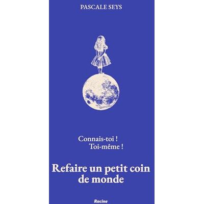 Seys, Pascale Connais-toi ! Toi-même !: Refaire un petit coin de monde - Publicité Seys, Pascale Connais-toi ! Toi-même !: Refaire un petit coin de monde - Publicité