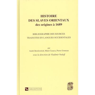 Berelowitch, André Histoire des Slaves orientaux, des origines à 1689 : Bibliographie des sources traduites en langues occidentales - Publicité Berelowitch, André Histoire des Slaves orientaux, des origines à 1689 : Bibliographie des sources traduites en langues occidentales - Publicité