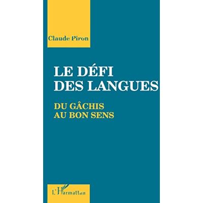 Piron, Claude Le défi des langues: Du gâchis au bon sens - Publicité Piron, Claude Le défi des langues: Du gâchis au bon sens - Publicité