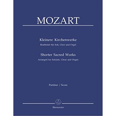 Mozart, Wolfgang Amadeus Kleinere Kirchenwerke für Soli, Chor und Orgel, Partitur / Shorter Sacred Works, Score / Pour Solistes, Choeur et Orgue - Publicité Mozart, Wolfgang Amadeus Kleinere Kirchenwerke für Soli, Chor und Orgel, Partitur / Shorter Sacred Works, Score / Pour Solistes, Choeur et Orgue - Publicité