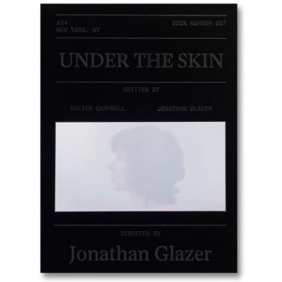 Glazer, Jonathan Under the Skin Screenplay Book - Publicité Glazer, Jonathan Under the Skin Screenplay Book - Publicité