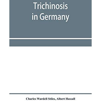 Wardell Stiles, Charles Trichinosis in Germany - Publicité Wardell Stiles, Charles Trichinosis in Germany - Publicité