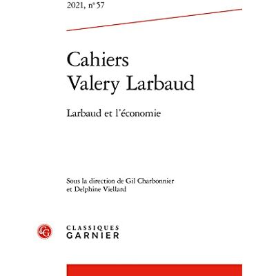 Collectif Cahiers Valery Larbaud: Larbaud et l'économie (2021) (2021, n° 57) - Publicité Collectif Cahiers Valery Larbaud: Larbaud et l'économie (2021) (2021, n° 57) - Publicité