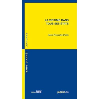 Dahin, Anne-francoise La Victime dans tous ses états - Publicité Dahin, Anne-francoise La Victime dans tous ses états - Publicité