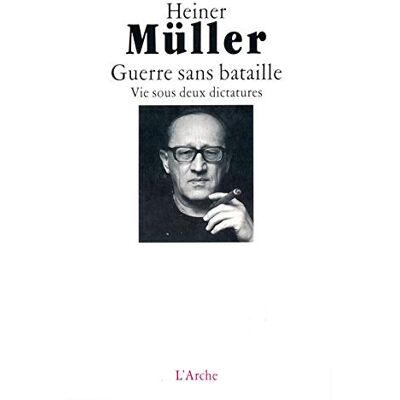 Müller, Heiner Guerre sans bataille: Vie sous deux dictatures, une autobiographie - Publicité Müller, Heiner Guerre sans bataille: Vie sous deux dictatures, une autobiographie - Publicité