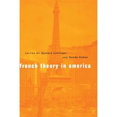 French Theory in America - Publicité French Theory in America - Publicité