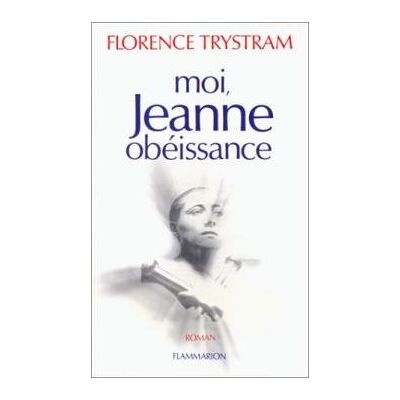 Trystram, Florence Moi, Jeanne obéissance - Publicité Trystram, Florence Moi, Jeanne obéissance - Publicité