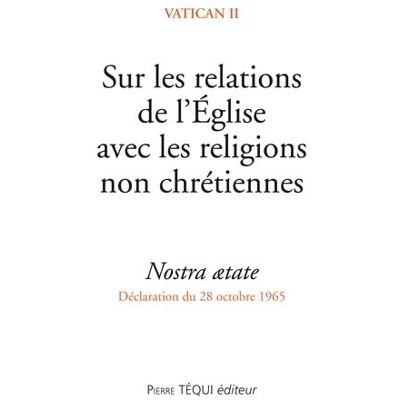 Vatican II Sur les relations de l´Eglise avec les religions non chrétiennes - Publicité Vatican II Sur les relations de l´Eglise avec les religions non chrétiennes - Publicité