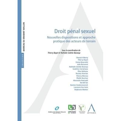 Colette-Basecqz, Nathalie Droit pénal sexuel: Nouvelles dispositions et approche pratique des acteurs de terrain - Publicité Colette-Basecqz, Nathalie Droit pénal sexuel: Nouvelles dispositions et approche pratique des acteurs de terrain - Publicité