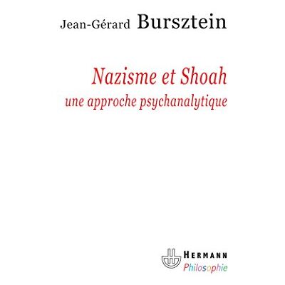 Bursztein, Jean-gérard Nazisme et Shoah: Une approche psychanalytique - Publicité Bursztein, Jean-gérard Nazisme et Shoah: Une approche psychanalytique - Publicité