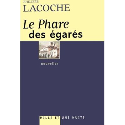 Lacoche, Philippe Le Phare des égarés: nouvelles - Publicité Lacoche, Philippe Le Phare des égarés: nouvelles - Publicité