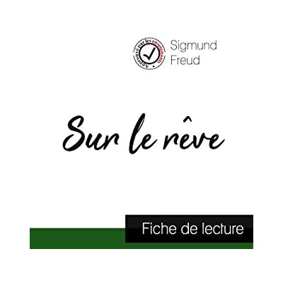 Freud, Sigmund Sur le rêve de Sigmund Freud (fiche de lecture et analyse complète de l'oeuvre) - Publicité Freud, Sigmund Sur le rêve de Sigmund Freud (fiche de lecture et analyse complète de l'oeuvre) - Publicité