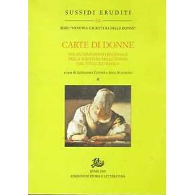 Carte di donne. Per un censimento regionale della scrittura delle donne dal XVI al XX secolo (Vol. 1) - Publicité Carte di donne. Per un censimento regionale della scrittura delle donne dal XVI al XX secolo (Vol. 1) - Publicité
