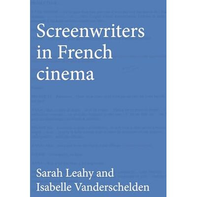 Leahy, Sarah Screenwriters in French Cinema - Publicité Leahy, Sarah Screenwriters in French Cinema - Publicité
