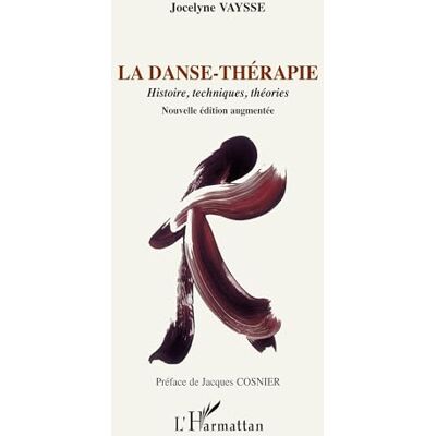 Vaysse, Jocelyne La danse-thérapie: Histoire, techniques, théories - Publicité Vaysse, Jocelyne La danse-thérapie: Histoire, techniques, théories - Publicité