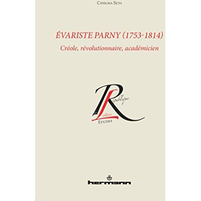 Seth, Catriona Evariste Parny (1753-1814): Créole, révolutionnaire, académicien - Publicité Seth, Catriona Evariste Parny (1753-1814): Créole, révolutionnaire, académicien - Publicité