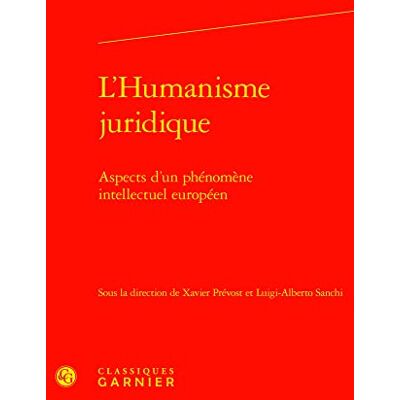 Collectif L'Humanisme juridique: Aspects d'un phénomène intellectuel européen - Publicité Collectif L'Humanisme juridique: Aspects d'un phénomène intellectuel européen - Publicité