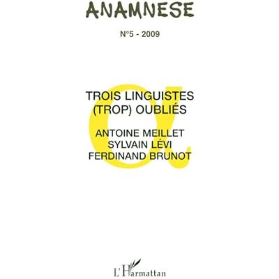 la direction de Claude Ravelet et de Pierre Swiggers, Sous Trois linguistes (trop) oubliés: Antoine Meillet, Sylvain Levi, Ferdinand Brunot - Publicité la direction de Claude Ravelet et de Pierre Swiggers, Sous Trois linguistes (trop) oubliés: Antoine Meillet, Sylvain Levi, Ferdinand Brunot - Publicité