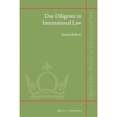 Kulesza, Joanna Due Diligence in International Law - Publicité Kulesza, Joanna Due Diligence in International Law - Publicité