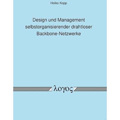 Kopp, Heiko Design Und Management Selbstorganisierender Drahtloser Backbone-netzwerke - Publicité Kopp, Heiko Design Und Management Selbstorganisierender Drahtloser Backbone-netzwerke - Publicité