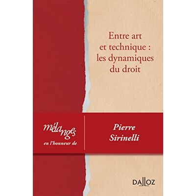 Mélanges en l'honneur de PIerre Sirinelli Entre art et technique : les dynamiques du droit - Publicité Mélanges en l'honneur de PIerre Sirinelli Entre art et technique : les dynamiques du droit - Publicité