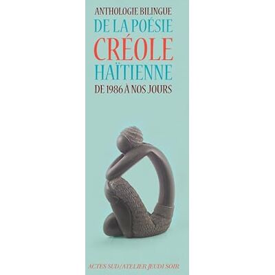 Collectif Anthologie bilingue de la poésie créole haïtienne: de 1986 à nos jours - Publicité Collectif Anthologie bilingue de la poésie créole haïtienne: de 1986 à nos jours - Publicité