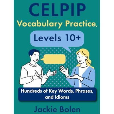 Bolen, Jackie CELPIP Vocabulary Practice, Levels 10+: Hundreds of Key Words, Phrases, and Idioms - Publicité Bolen, Jackie CELPIP Vocabulary Practice, Levels 10+: Hundreds of Key Words, Phrases, and Idioms - Publicité