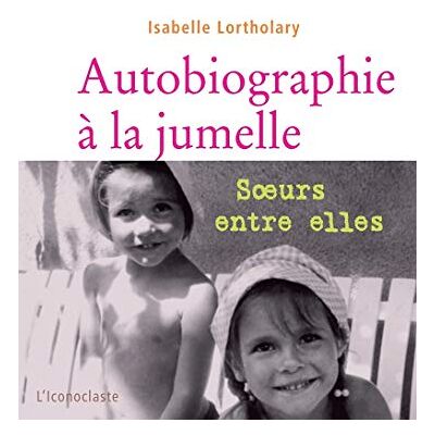Lortholary, Isabelle Autobiographie à la jumelle - Publicité Lortholary, Isabelle Autobiographie à la jumelle - Publicité
