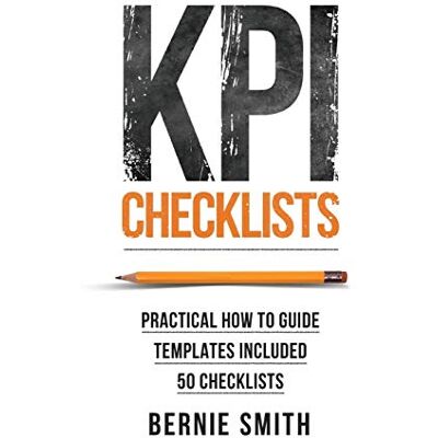 Smith, Bernie KPI Checklists: Practical guide to implementing KPIs and performance measures, over 50 checklists included - Publicité Smith, Bernie KPI Checklists: Practical guide to implementing KPIs and performance measures, over 50 checklists included - Publicité