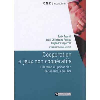Collectif Coopération et jeux non-coopératifs Dilemme du prisonnier - Publicité Collectif Coopération et jeux non-coopératifs Dilemme du prisonnier - Publicité