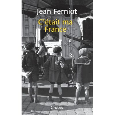 Ferniot, J. C'était ma France - Publicité Ferniot, J. C'était ma France - Publicité