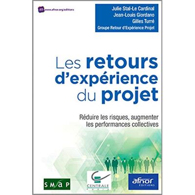Stal-Le Cardinal, Julie Les retours d'expériences du projet : Réduire les risques, augmenter les performances collectives - Publicité Stal-Le Cardinal, Julie Les retours d'expériences du projet : Réduire les risques, augmenter les performances collectives - Publicité